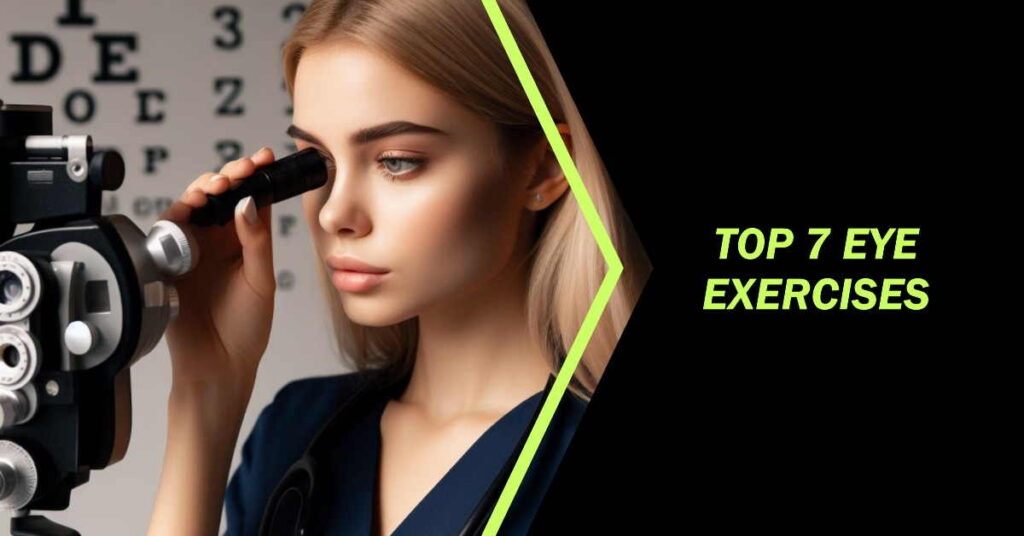 Top 7 eye exercises