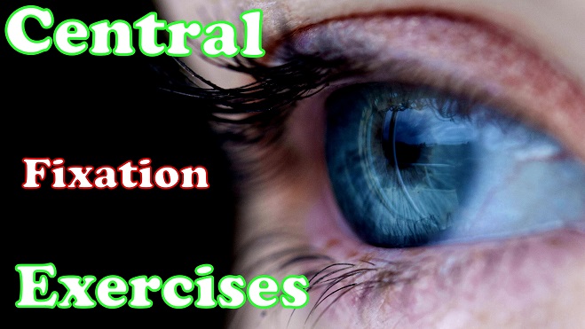 Central fixation eye exercises for better Visual acuity