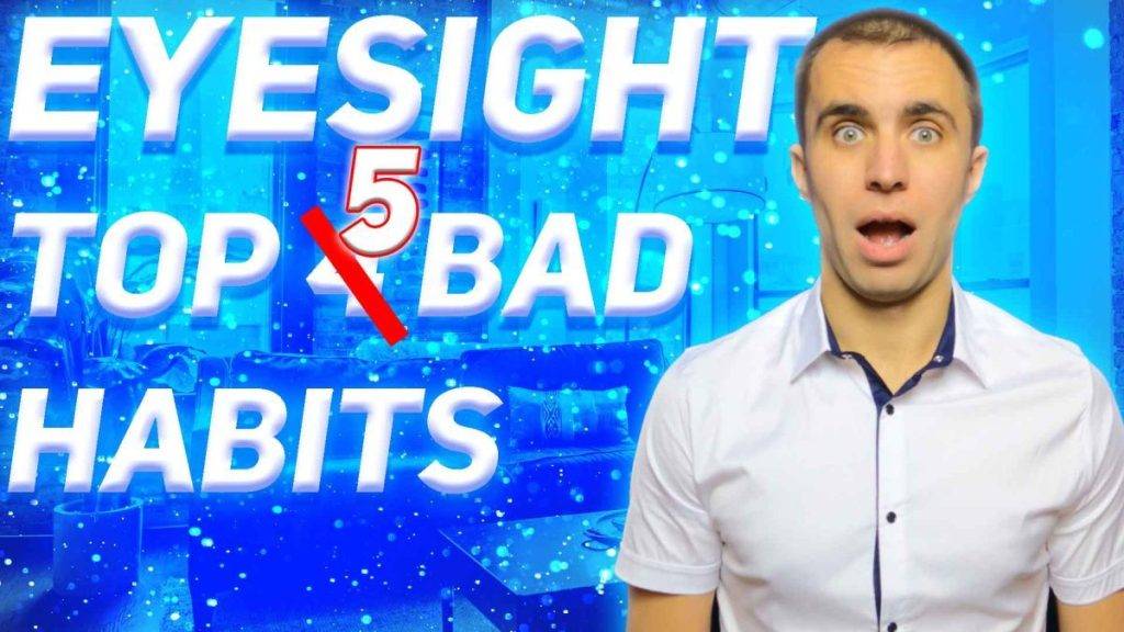 Top 5 bad vision habits to eliminate if you want clerar vision