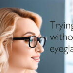 Trying to see without eyeglasses