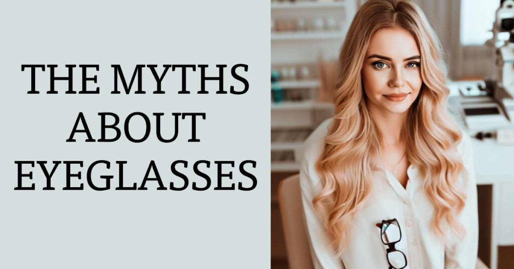 the Myths about Eyeglasses